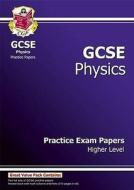 Gcse Physics Practice Exam Papers - Higher (a*-g Course) di CGP Books edito da Coordination Group Publications Ltd (cgp)