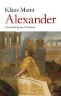 ALEXANDER 2/E di Klaus Mann edito da HESPERUS PR