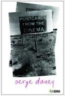 Postcards from the Cinema di Serge Daney edito da BLOOMSBURY 3PL