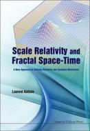 Scale Relativity and Fractal Space-Time: A New Approach to Unifying Relativity and Quantum Mechanics di Nottale Laurent edito da World Scientific Publishing Company
