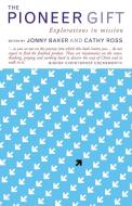 The Pioneer Gift di Cathy Ross, Jonny Baker edito da Canterbury Press Norwich