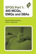 EFOG Part 1: 400 MCQs, EMQs and SBAs di Sambit Mukhopadhyay edito da JP Medical Ltd
