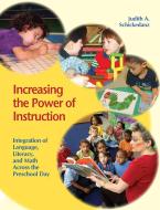 Increasing the Power of Instruction: Integration of Language, Literacy, and Math Across the Preschool Day di Judith A. Schickedanz edito da NATL ASSN FOR THE EDUCATION OF