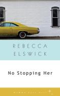 No Stopping Her di Rebecca Elswick edito da GEMMA OPEN DOOR