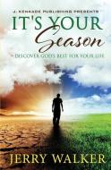 It's Your Season di Jerry Walker edito da LIGHTNING SOURCE INC