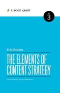 The Elements of Content Strategy di Erin Kissane edito da A Book Apart