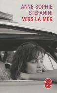 Vers La Mer di Anne-Sophie Stefanini edito da LIVRE DE POCHE