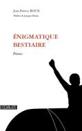Enigmatique bestiaire di Jean-Patrice Roux edito da L'Ecarlate