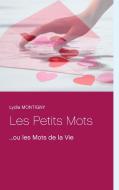 Les Petits Mots di Montigny Lydie edito da Books on Demand