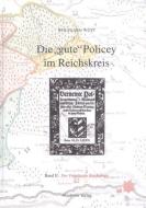 Die "gute" Policey im Fränkischen Reichskreis di Wolfgang Wüst edito da De Gruyter Akademie Forschung