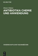 Antibiotika Chemie und Anwendung di Dieter Onken edito da De Gruyter