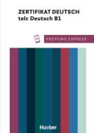 Prüfung Express - Zertifikat Deutsch - telc Deutsch B1. Übungsbuch mit Audios Online di Ludwig Lier edito da Hueber Verlag GmbH