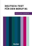 Prüfung Express - Deutsch-Test für den Beruf B1. Übungsbuch mit Audios Online di Dagmar Giersberg, Isabel Buchwald-Wargenau edito da Hueber Verlag GmbH