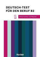 Prüfung Express - Deutsch-Test für den Beruf B2. Übungsbuch mit Audios Online di Sabine Schlüter edito da Hueber Verlag GmbH