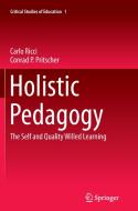 Holistic Pedagogy di Conrad P. Pritscher, Carlo Ricci edito da Springer International Publishing