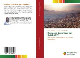 Resíduos Orgânicos em Cuiabá/MT: di Eliane Veltrudes Zanata Benedito da Silva edito da Novas Edições Acadêmicas