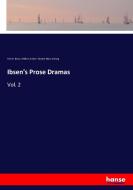 Ibsen's Prose Dramas di Henrik Ibsen, William Archer, Eleanor Marx Aveling edito da hansebooks