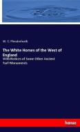 The White Horses of the West of England di W. C. Plenderleath edito da hansebooks