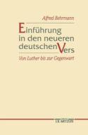 Einfuhrung In Den Neueren Deutschen Vers di Alfred Behrmann edito da J.b. Metzler