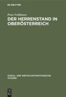 Der Herrenstand in Oberösterreich di Peter Feldbauer edito da De Gruyter Oldenbourg
