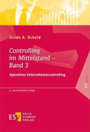 Controlling im Mittelstand. Band 03 di Guido A. Scheld edito da Schmidt, Erich Verlag