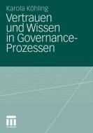 Vertrauen und Wissen in Governance-Prozessen di Karola Köhling edito da VS Verlag für Sozialw.