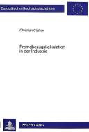Fremdbezugskalkulation in der Industrie di Christian Classen edito da Lang, Peter GmbH