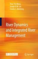 River Dynamics and Integrated River Management di Zhao-Yin Wang, Joseph H. W. Lee, Charles S. Melching edito da Springer-Verlag GmbH