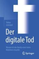 Der digitale Tod di Tobias Schrödel edito da Springer-Verlag GmbH