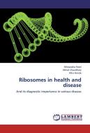 Ribosomes in health and disease di Mimansha Patel, Minal Chaudhary, Alka Hande edito da LAP Lambert Academic Publishing