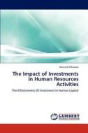 The Impact of Investments in Human Resources Activities di Muna Al-Ghazawi edito da LAP Lambert Academic Publishing