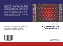 Pojeticheskij yazyk Gamilya Afzala di Rashida Hurmatullina, Gul'sina Shamarova edito da LAP Lambert Academic Publishing