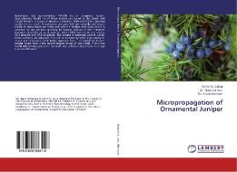 Micropropagation of Ornamental Juniper di Asma Yousafzai, Mudassir Israr, Arsala Mansoor edito da LAP Lambert Academic Publishing