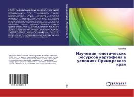 Izuchenie geneticheskih resursov kartofelya v usloviyah Primorskogo kraya di Irina Kim edito da LAP Lambert Academic Publishing