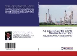 Co-processing of Bio-oil into Standard Refinery Unit di Thuan Minh Huynh edito da LAP Lambert Academic Publishing