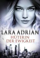 Hüterin der Ewigkeit di Lara Adrian edito da LYX