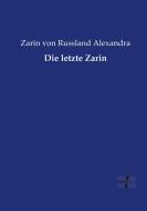 Die letzte Zarin di Zarin von Russland Alexandra edito da Vero Verlag