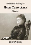 Meine Tante Anna di Hermine Villinger edito da Hofenberg