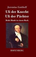 Uli der Knecht / Uli der Pächter di Jeremias Gotthelf edito da Hofenberg