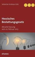 Hessisches Bestattungsgesetz di Sebastian Andreas Götz edito da Books on Demand