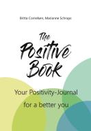 The Positive Book di Britta Cornelsen, Marianne Schraps edito da Books on Demand