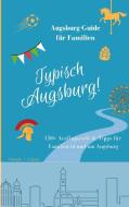 Typisch Augsburg! di Victoria von Lützau edito da Books on Demand