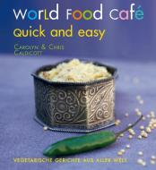 World Food Café. Quick and Easy di Carolyn Caldicott, Chris Caldicott edito da Freies Geistesleben GmbH