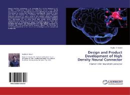 Design and Product Development of High Density Neural Connector di Raghu R. Ravuri edito da LAP Lambert Academic Publishing