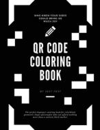Qr Code Coloring Book: Squares And No Ot di JEST FEST edito da Lightning Source Uk Ltd