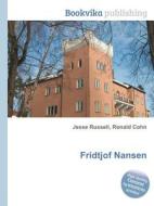Fridtjof Nansen di Jesse Russell, Ronald Cohn edito da Book On Demand Ltd.