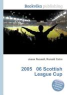 2005 06 Scottish League Cup edito da Book On Demand Ltd.