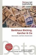 Bankhaus B Cking, Karcher & Cie edito da Betascript Publishing