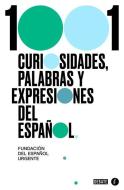 1001 Curiosidades, Palabras Y Expresiones di Fundeu edito da REAL ACADEMIA ESPANOLA