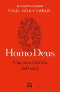 Homo Deus (edició rústica) : Una breu història del demà di Yuval Noah Harari edito da Edicions 62